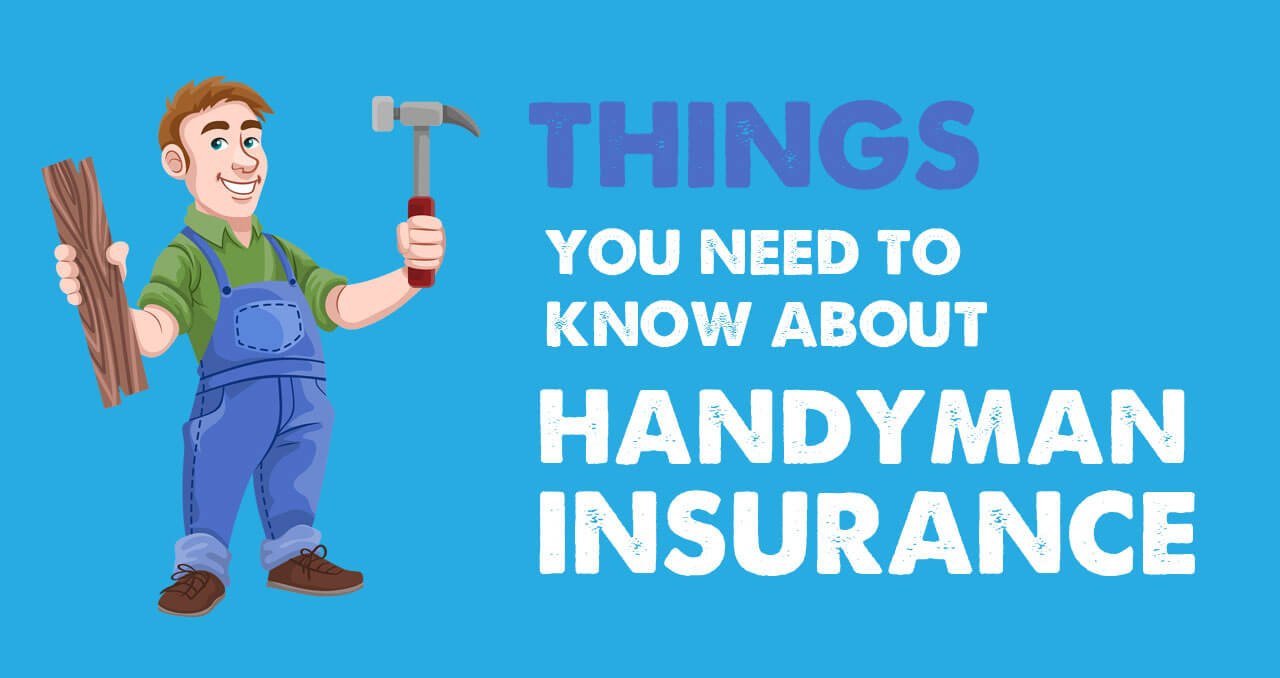 Things You Need to Know About Handyman Insurance