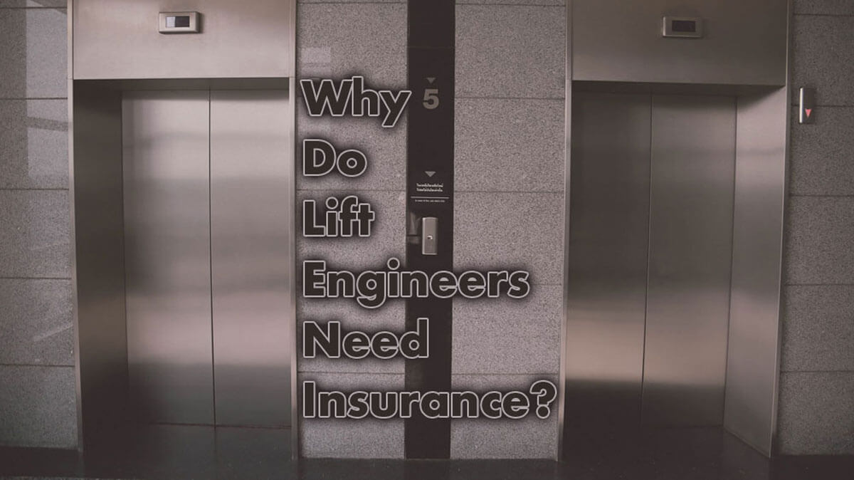 Why Do Lift Engineers Need Insurance?