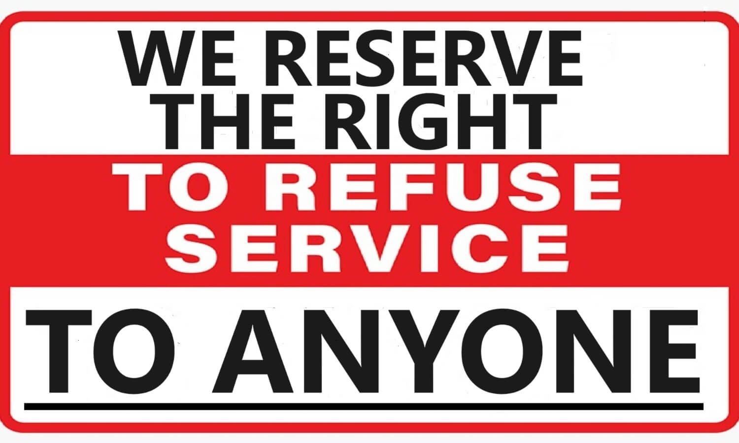 Your Right To Refuse Service And How To Protect Your Business When You Do
