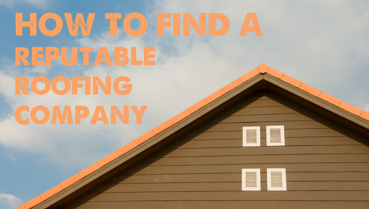 How to Find a Reputable Roofing Company